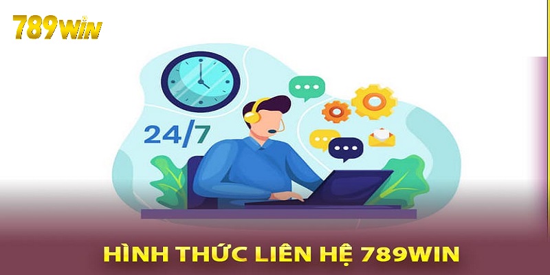 Liên Hệ 789WIN Liên hệ 789WIN đa dạng các hình thức