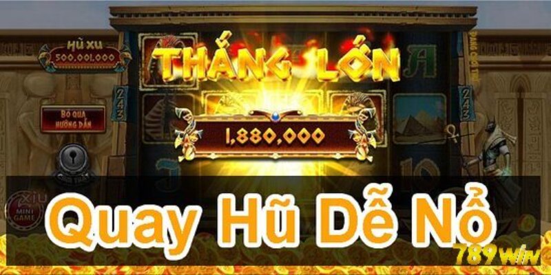 Nổ Hũ 789Win - Quay Slot Nổ Jackpot Tiền Tỷ Kinh nghiệm cá cược Nổ Hũ 789win cực đỉnh